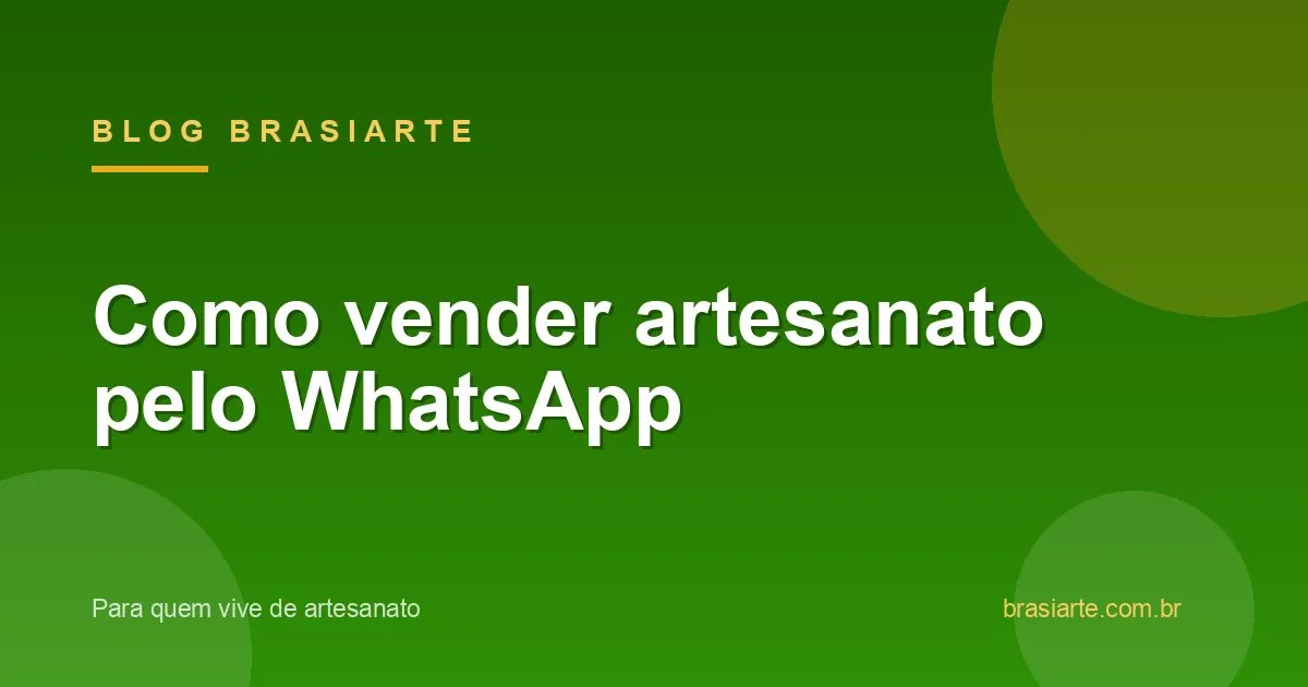 Vender artesanato pelo WhatsApp de forma organizada