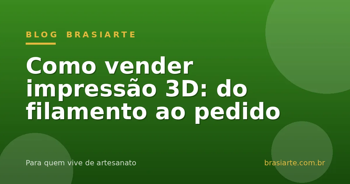 Como vender impressão 3D