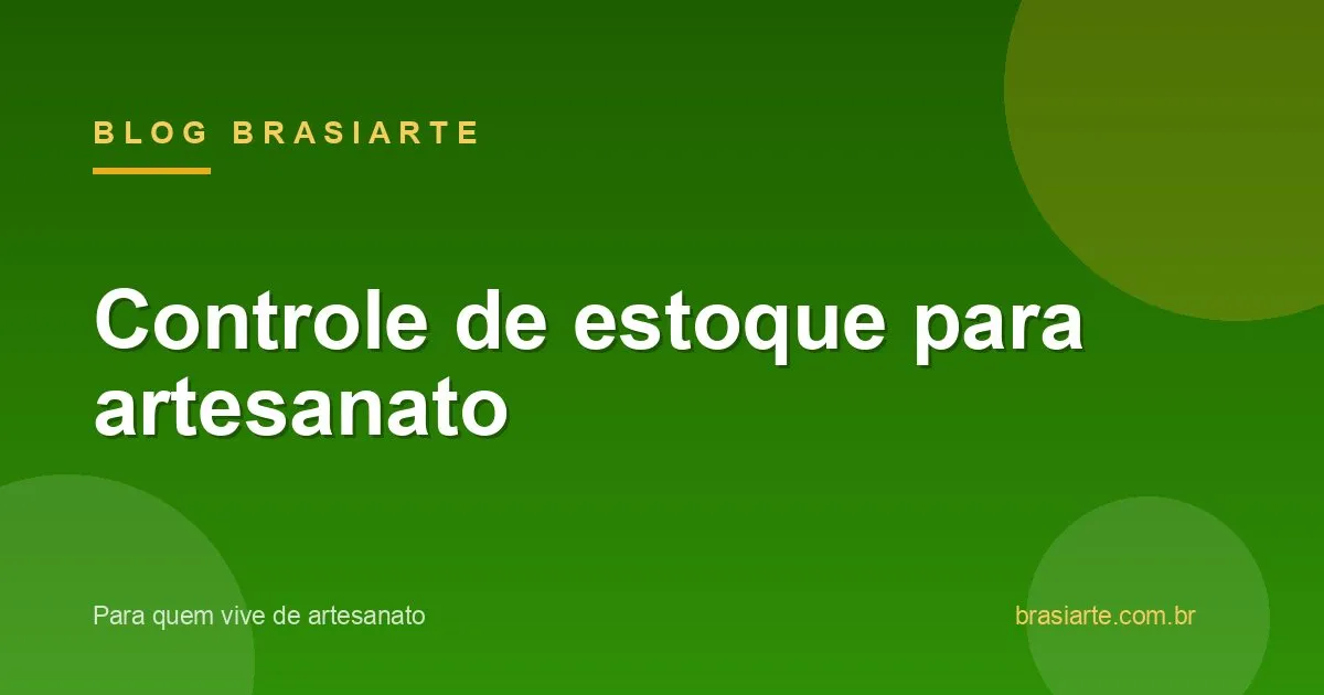 Controle de estoque e materiais no artesanato