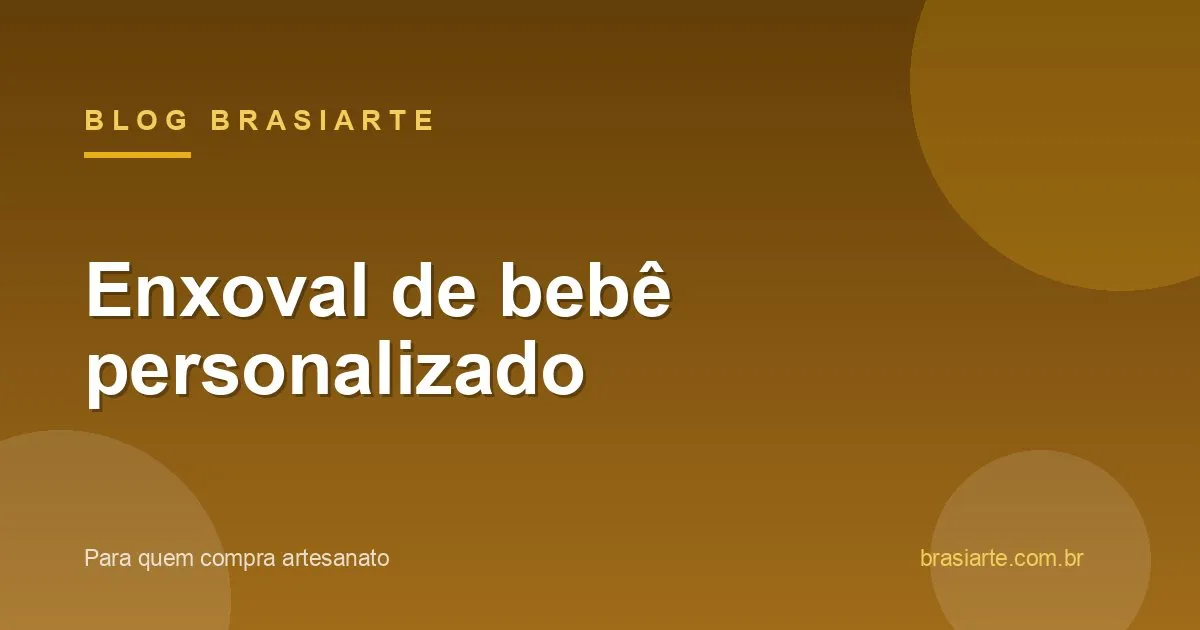 Enxoval de bebê personalizado feito à mão