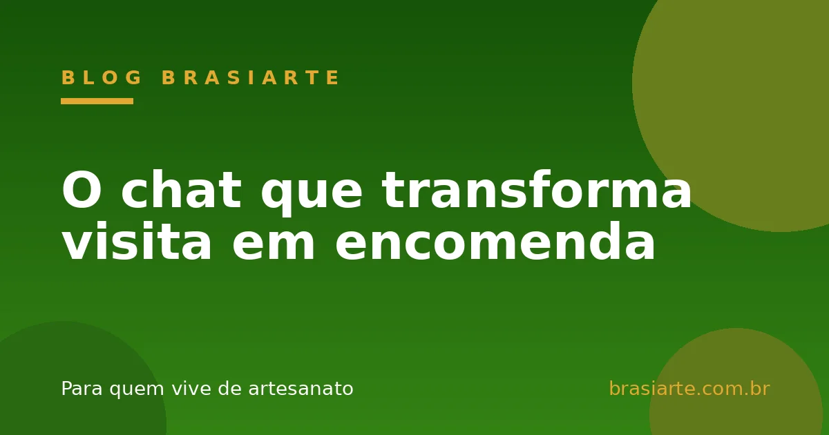 O chat que transforma visita em encomenda