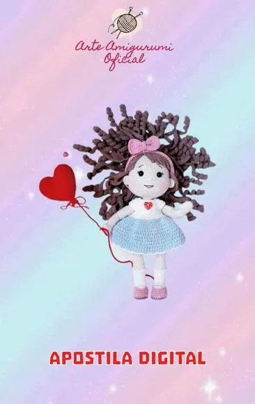 Receita Boneca e Balão - Amigurumi - feito à mão por Arte Amigurumi Oficial
